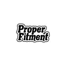 Proper Fitment